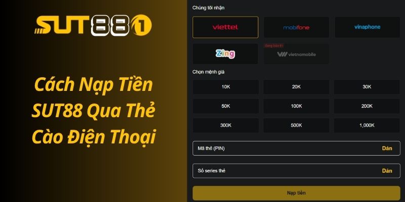Nạp Tiền SUT88 Qua Momo, Ngân Hàng, Thẻ Cào Mới Nhất Cách Nạp Tiền SUT88 Qua Thẻ Cào Điện Thoại