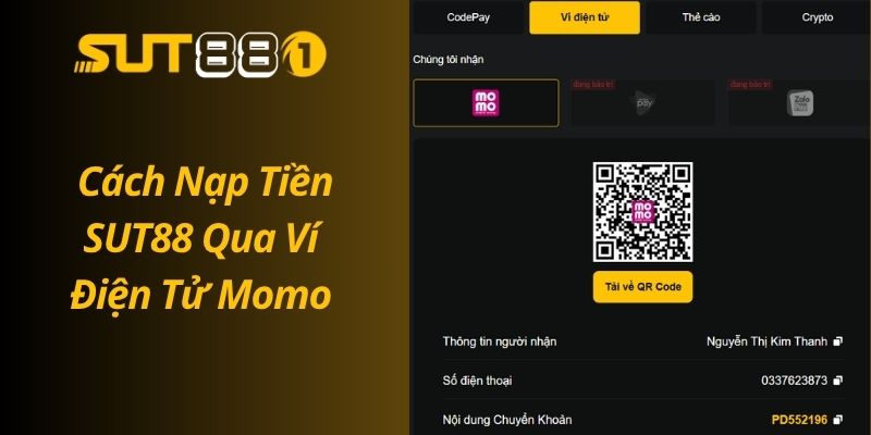 Nạp Tiền SUT88 Qua Momo, Ngân Hàng, Thẻ Cào Mới Nhất Cách Nạp Tiền SUT88 Qua Ví Điện Tử Momo