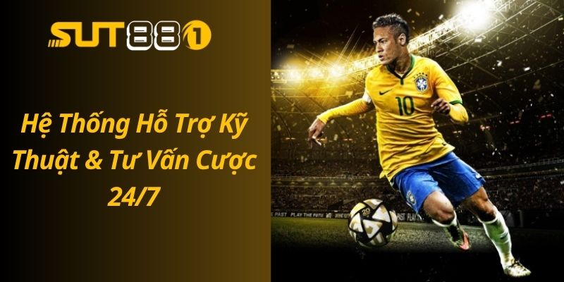 Hệ Thống Hỗ Trợ Kỹ Thuật & Tư Vấn Cược 24/7
