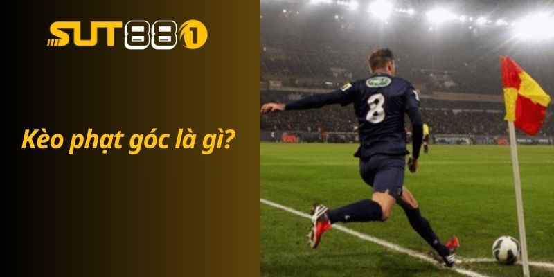 Soi Kèo Phạt Góc Chính Xác Nhất – Bí Kíp Từ Chuyên Gia Kèo phạt góc là gì?