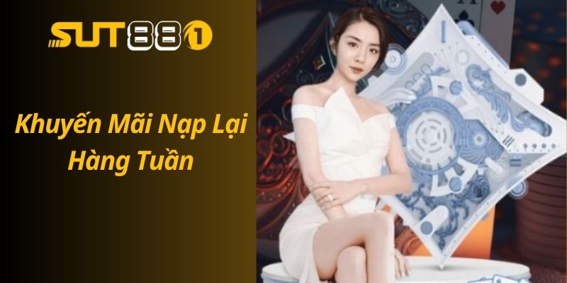Khuyến Mãi Nạp Lại Hàng Tuần