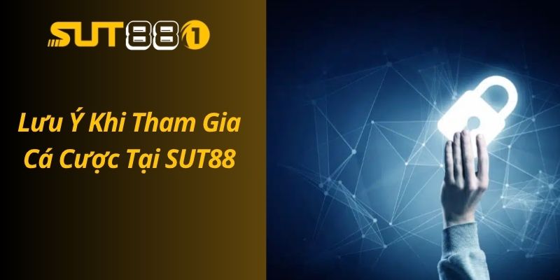 Quyền Riêng Tư Tại SUT88: Những Điều Người Chơi Cần Biết Những Lưu Ý Khi Tham Gia Cá Cược Trực Tuyến Tại SUT88