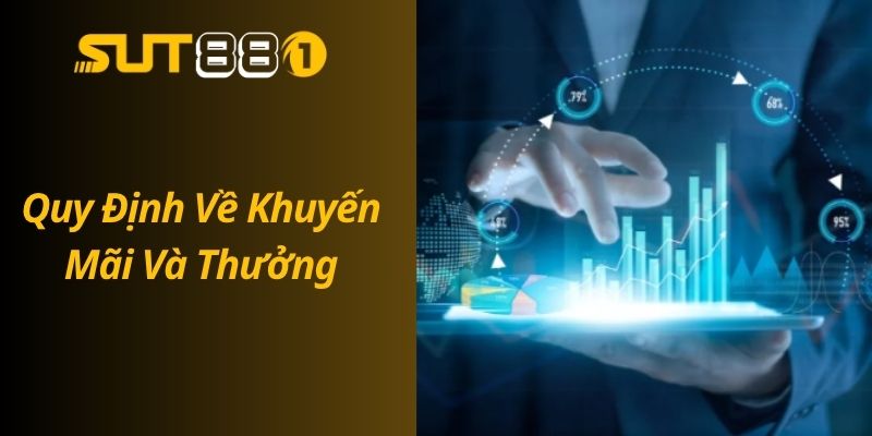 Điều Khoản Và Điều Kiện SUT88 – Hướng Dẫn Cho Người Chơi Quy Định Về Khuyến Mãi Và Thưởng