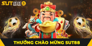 Thưởng Chào Mừng SUT88 – Nhận Ngay Ưu Đãi Hấp Dẫn Cho Tân Thủ